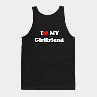 i love my girlfriend Tank Top